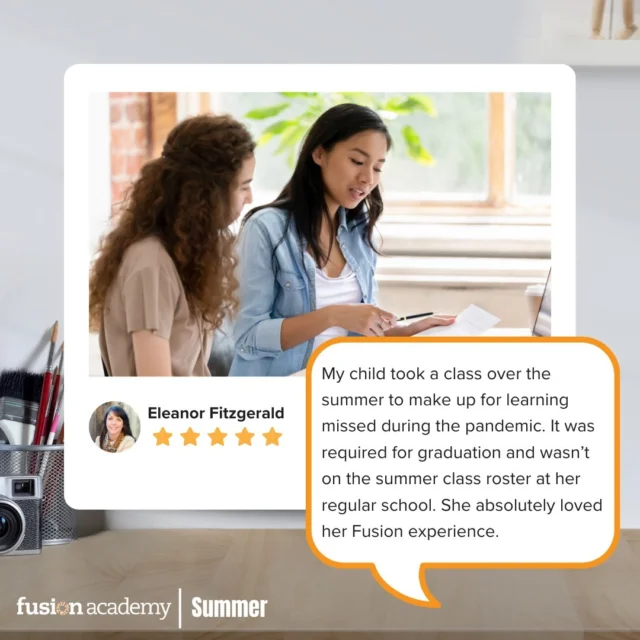 Summer is right around the corner! See what our families are saying about Fusion summer programs! Summer with Fusion Academy is the perfect way to catch up, get ahead, or learn something new!

Classes for credit are 20% off regular tuition, and tutoring, test prep, college counseling, and more are also available.