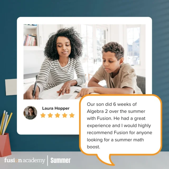 It's not too late to take advantage of our summer programs. See what our families are saying about Fusion summer learning! Summer with Fusion Academy is the perfect way to catch up, get ahead, or learn something new!

Classes for credit are 20% off regular tuition, and tutoring, test prep, college counseling, and more are also available.