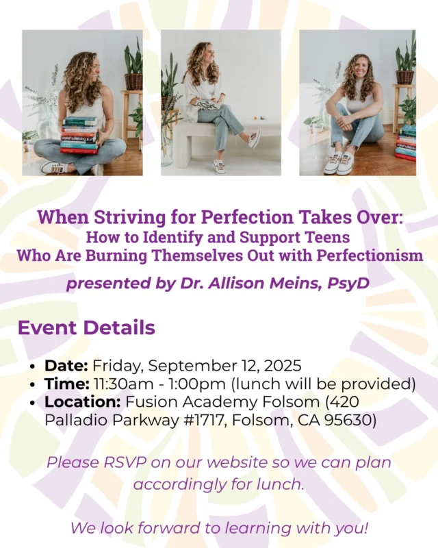 When Striving for Perfection Takes Over: How to Identify and Support Teens Who Are Burning Out from Perfectionism

This Lunch and Learn is ideal for families and professionals interested in better understanding how perfectionism and anxiety are related, the factors that contribute to these challenges, and tangible tools for supporting the teens in your life to reduce their focus on being “perfect” and learn that being the best version of themselves is enough.

Dr. Allison Meins, aka Dr. Allie, is a Licensed Clinical Psychologist in private practice. She specializes in helping teens, college students, and adults manage anxiety, reduce perfectionism, improve their relationships and communication with others, navigate changes through various life stages, and reconnect with their values in order to live a life of meaning.

RSVP on our website (link in bio) to reserve your spot and to help us plan accordingly for lunch. We look forward to learning with you!

#folsom #school #lunchandlearn #speakerevent #psychologist #teens #children #middleschool #highschool #backtoschool #firstdayofschool #privateschool #education